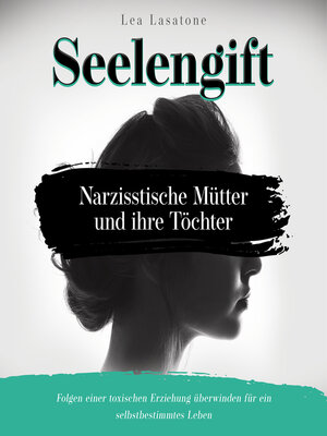 cover image of Seelengift Narzisstische Mütter und ihre Töchter